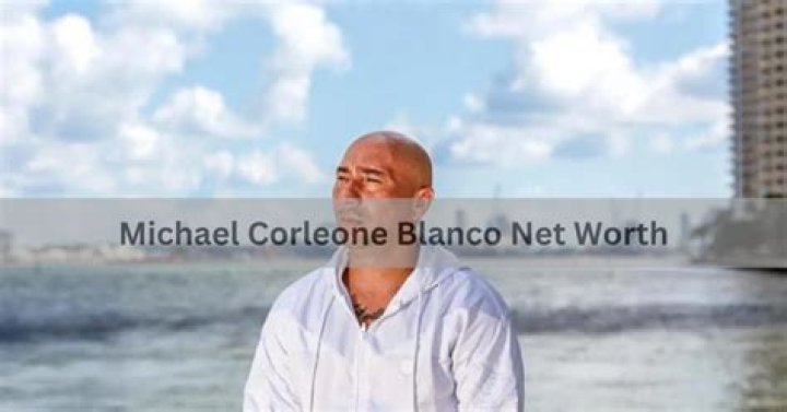 Exploring The Net Worth Of Michael Corleone Blanco